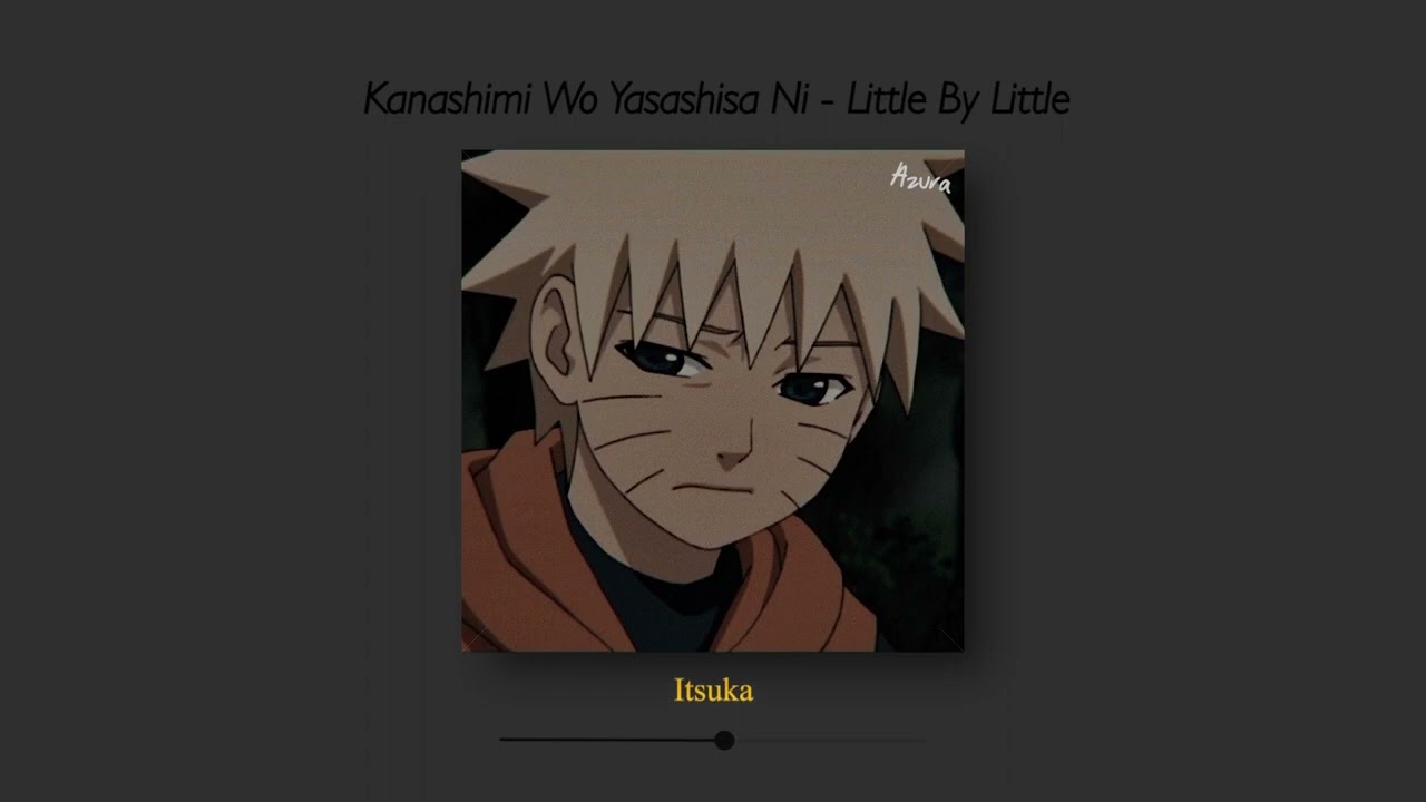 Kanashimi wo Yasashisa ni Naruto OP 3 Slowed And Reverb + Underwater Lyrics1 From : Azuraaa channel