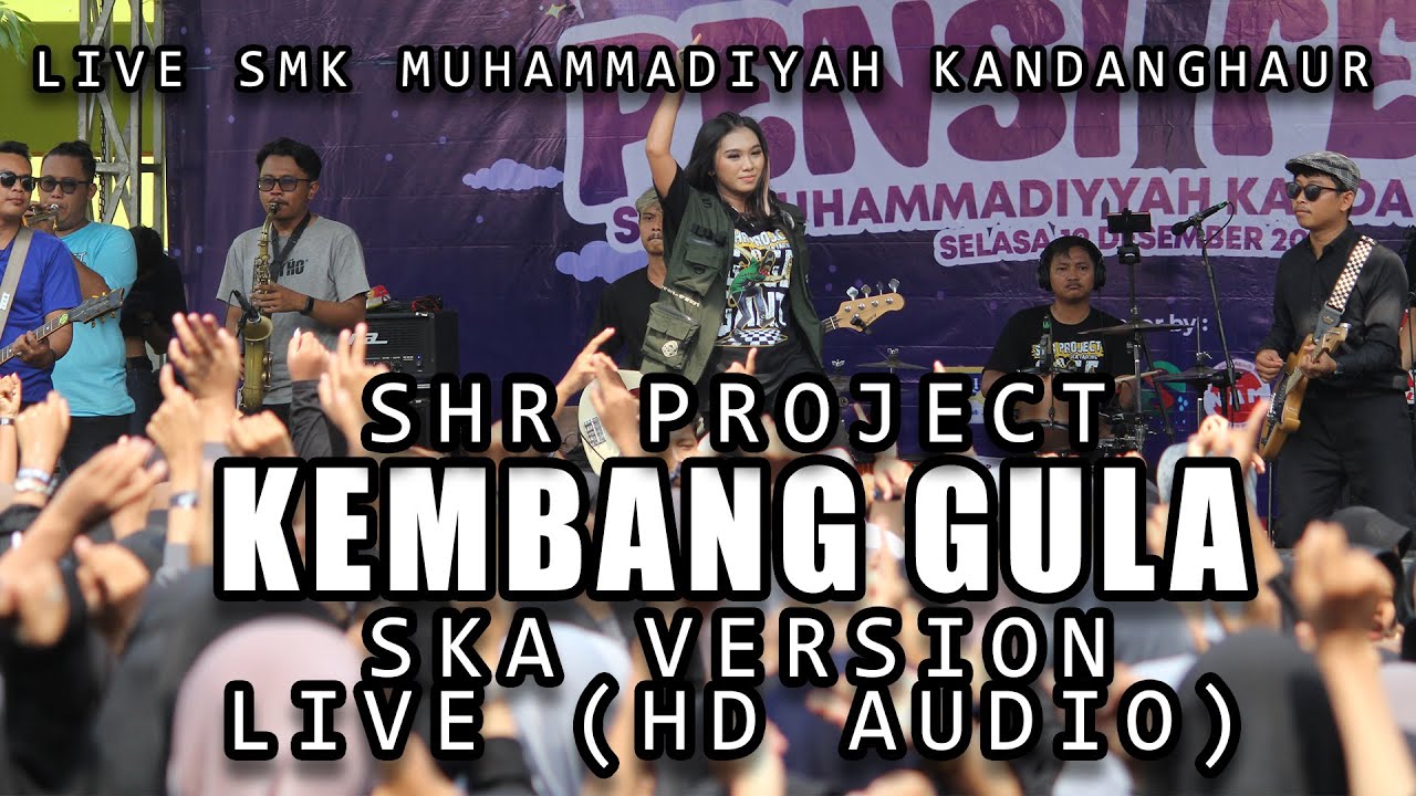 KEMBANG GULA (SKA VERSION) - SHR PROJECT LIVE SMK MUHAMMADIYAH KANDANGHAUR