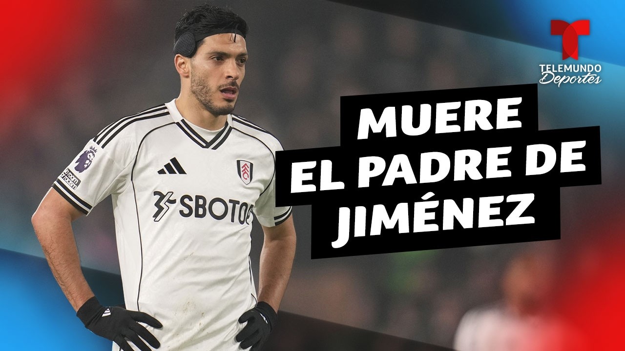 Muere el padre de Raúl Jiménez: el doloroso momento del delantero mexicano rumbo al Mundial