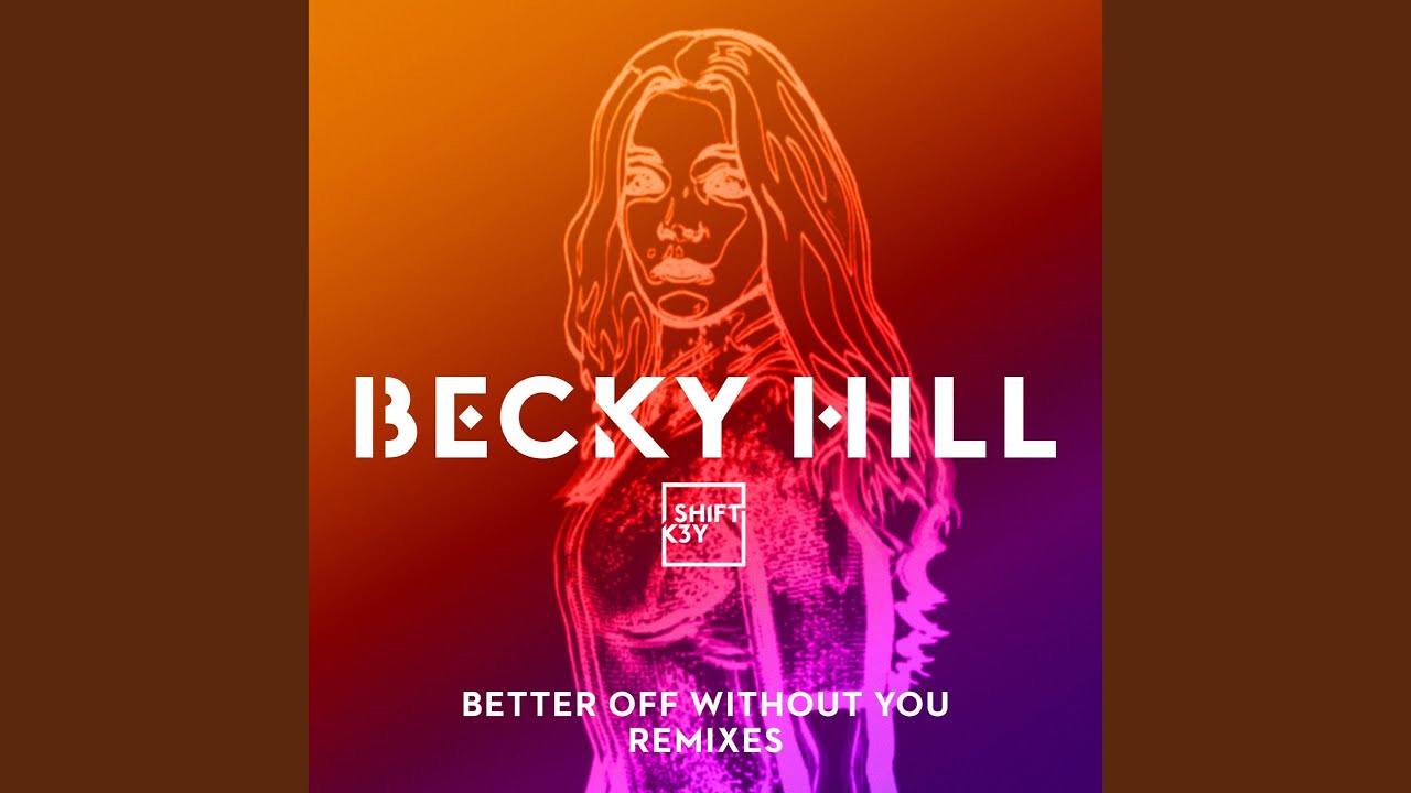 Better Off Without You (Joel Corry Remix)