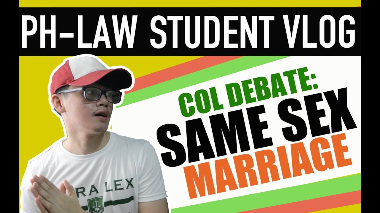 DEBATE: LEGALIZATION OF SAME SEX MARRIAGE | LAW SCHOOL PHILIPPINES