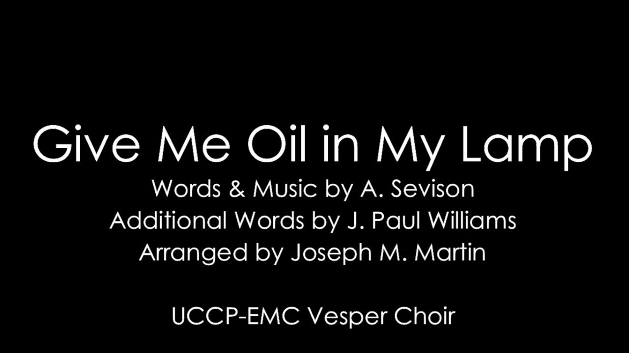 Give Me Oil In My Lamp - EMC Vesper Choir