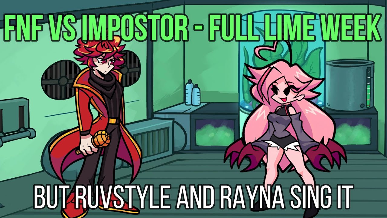 FNF vs Impostor (Full Lime Week) but Ruvstyle and Rayna sing all songs! | 900 Subs Special!