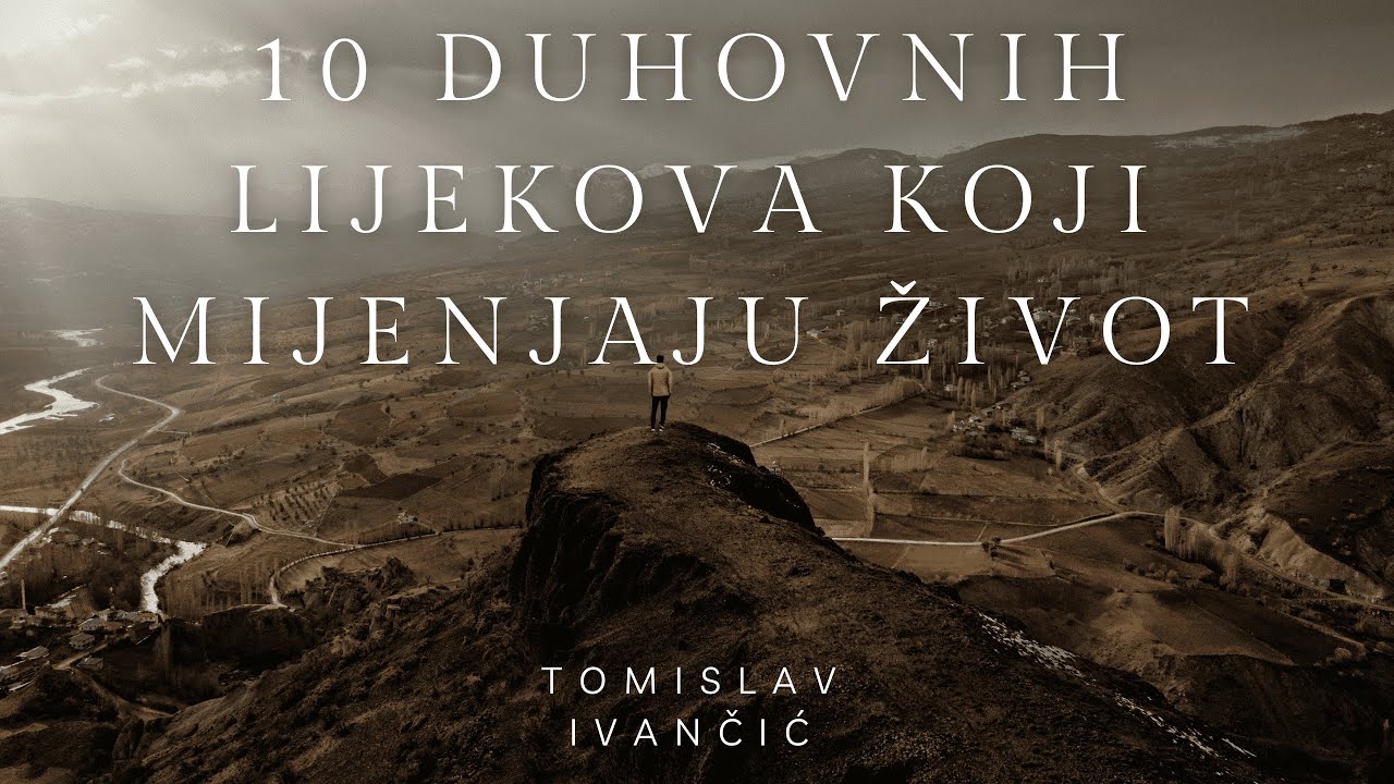 Tomislav Ivančić - 10 duhovnih lijekova koji mijenjaju život