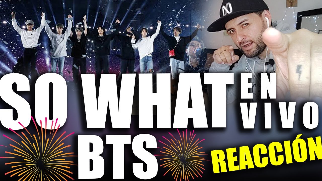 🙌 DE FIESTA CON BTS 🔥 REACCION POR PRIMERA VEZ | SO WHAT - En vivo - BTS 💥