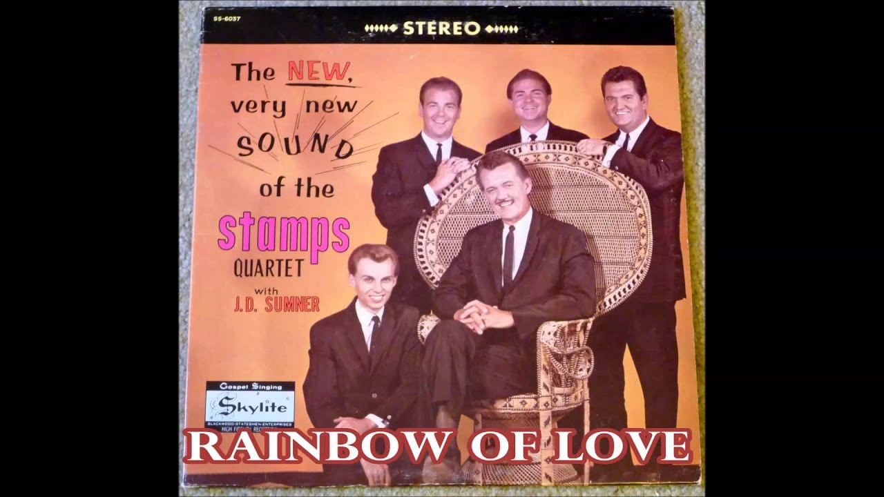 Rainbow of Love   The Stamps Quartet