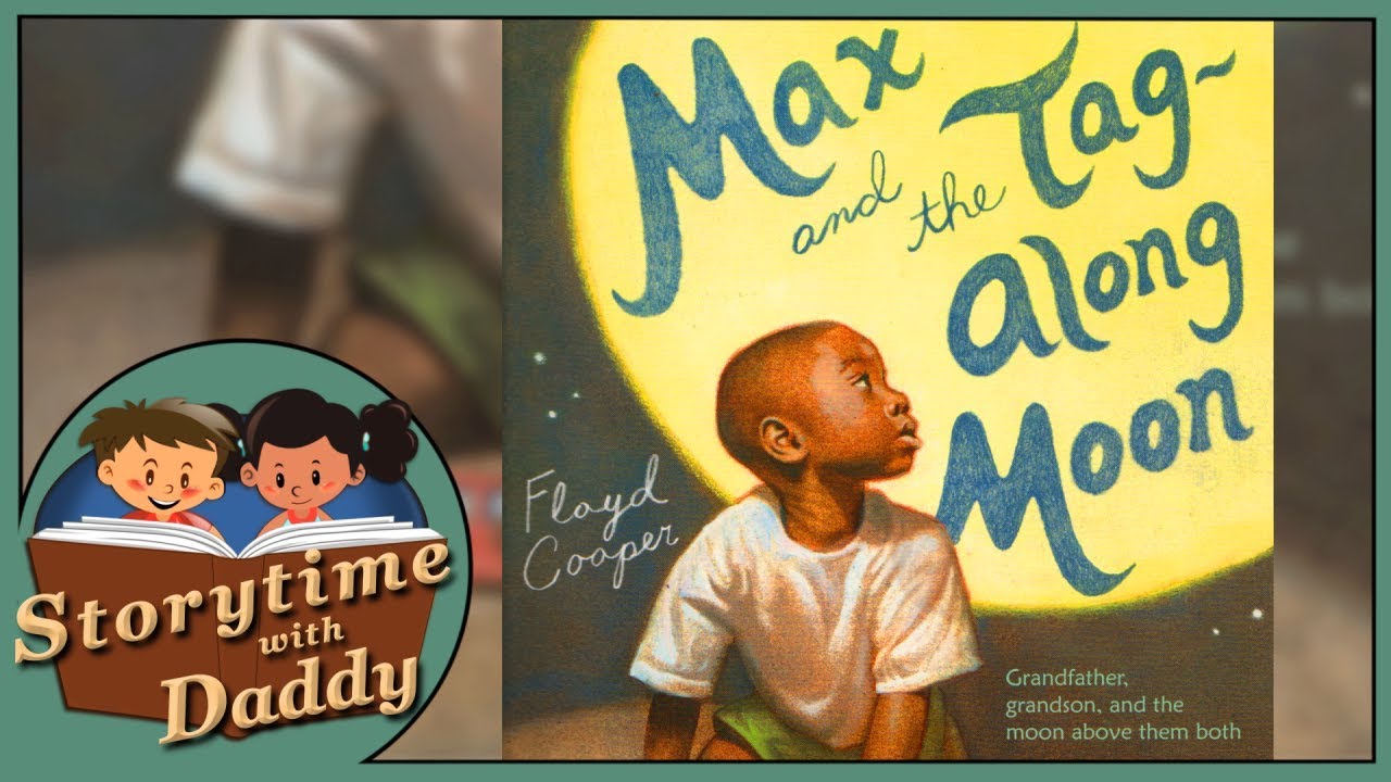 🌝 Max and the Tag-Along Moon - Storytime with Daddy | Children's Books Read Aloud