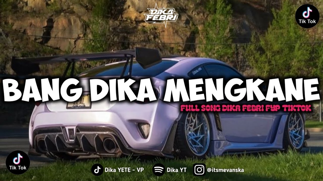 DJ BANG DIKA MENGKANE FULL SONG VIRALL TIKTOK