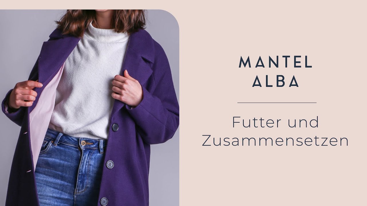 Mantel Alba nähen // Teil 3 // Futter und Zusammensetzen ✂️