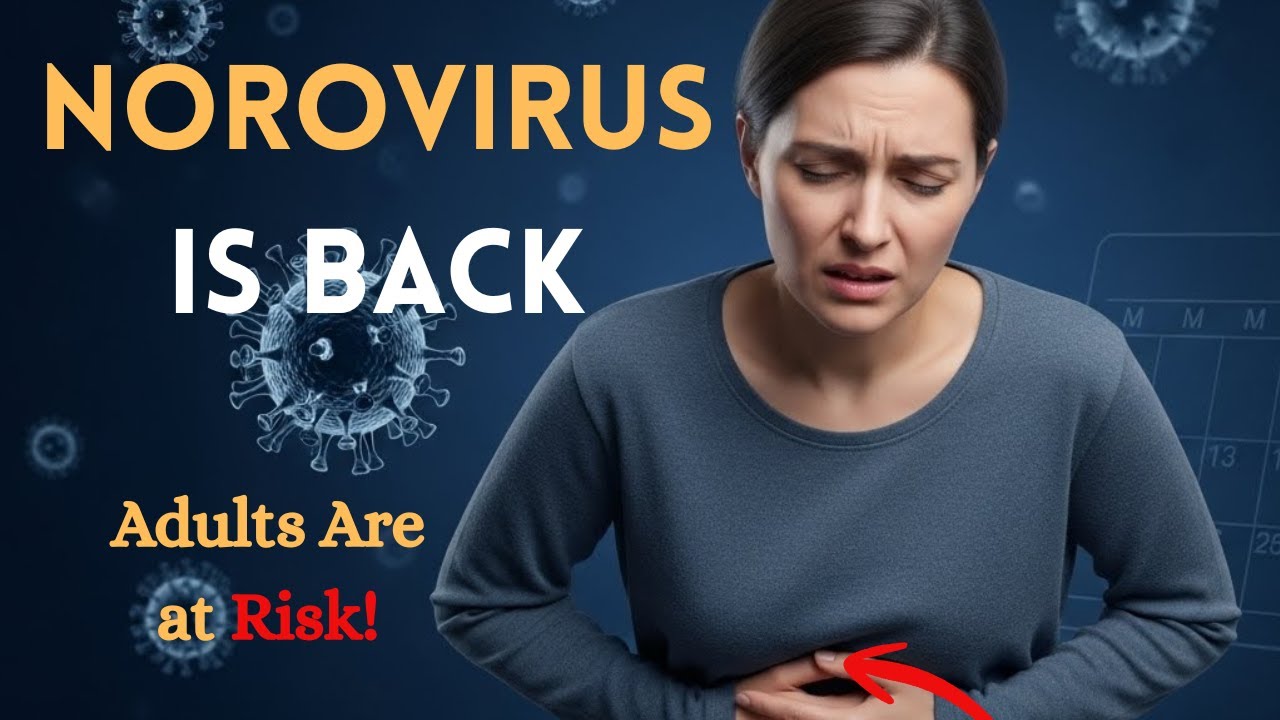 Norovirus Is Back and Spreading Fast — Why Adults Are Mostly Affected