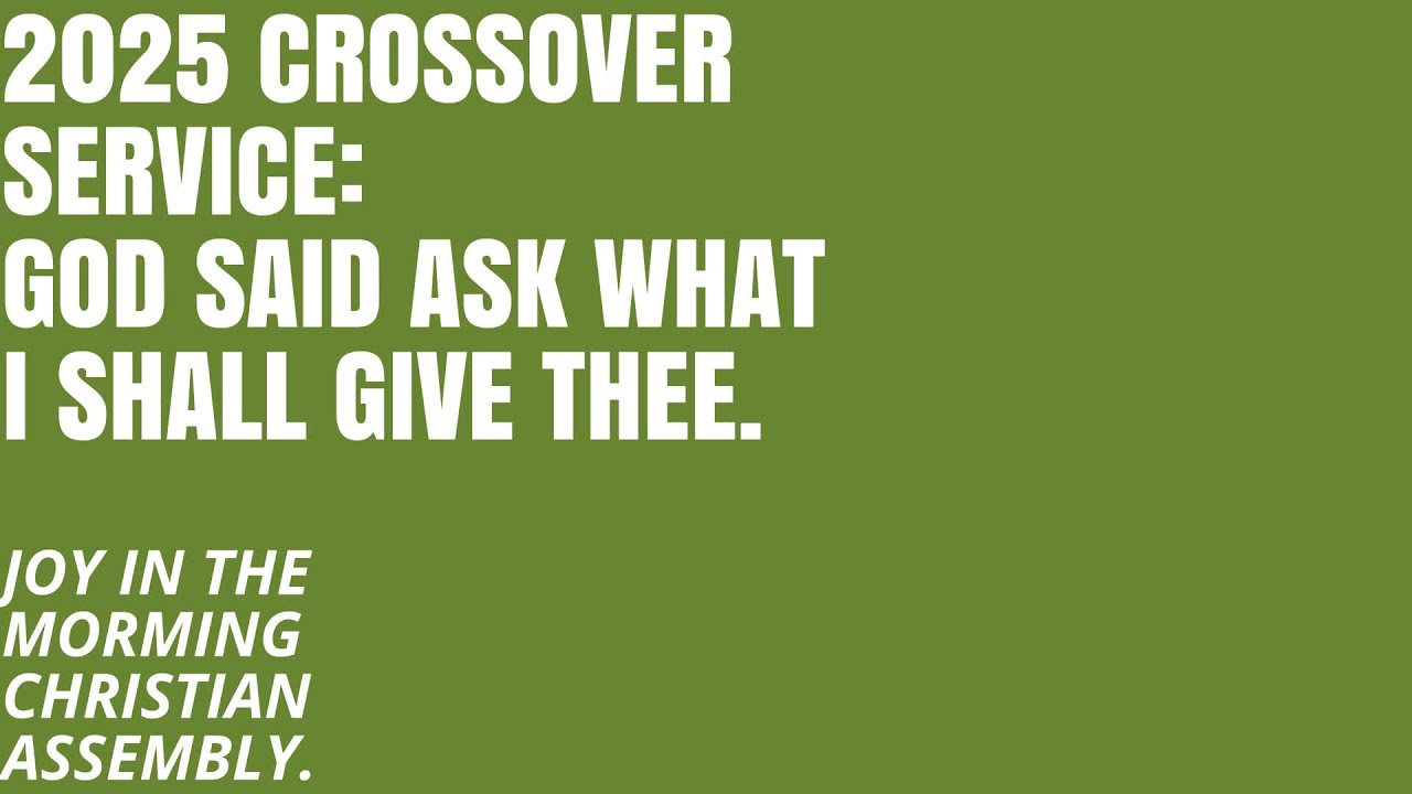 GOD SAID ASK WHAT I SHALL GIVE THEE.