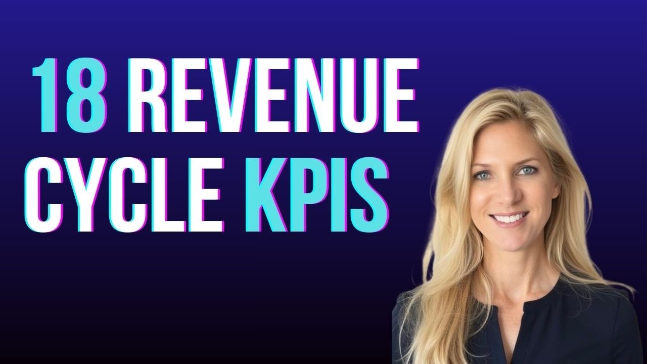 18 Healthcare Revenue Cycle Management KPIs To Know (In Under 22 Min)