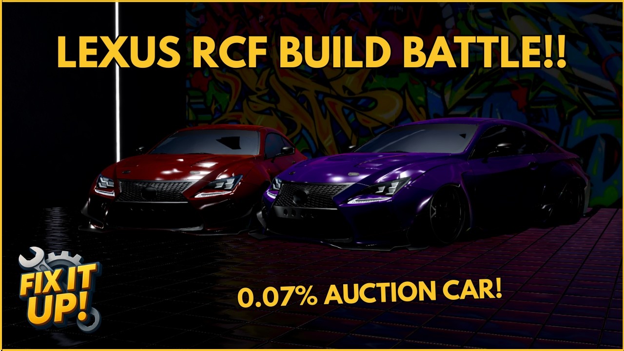 Lexus RCF Build Battle In Fix It Up!!