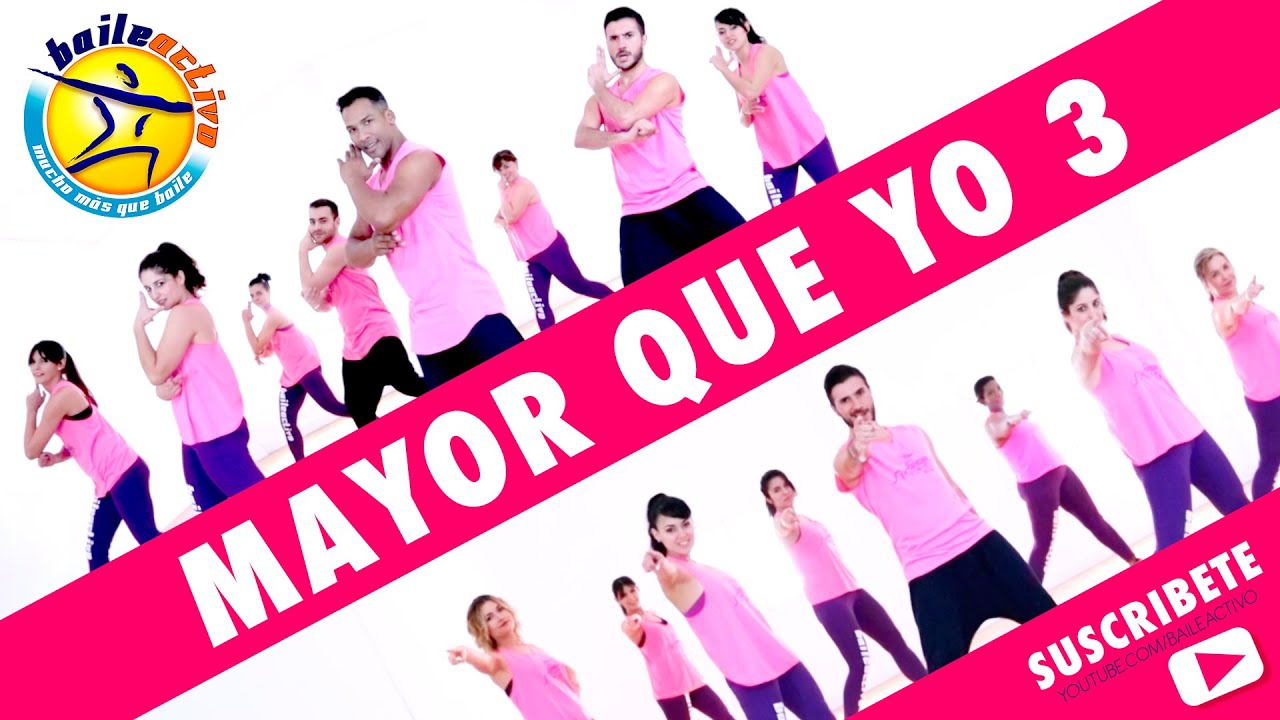 MAYOR QUE YO 3 - Aprende y Baila con BAILEACTIVO | Luny Tunes, Daddy Yankee, Wisin, Don Omar, Yandel