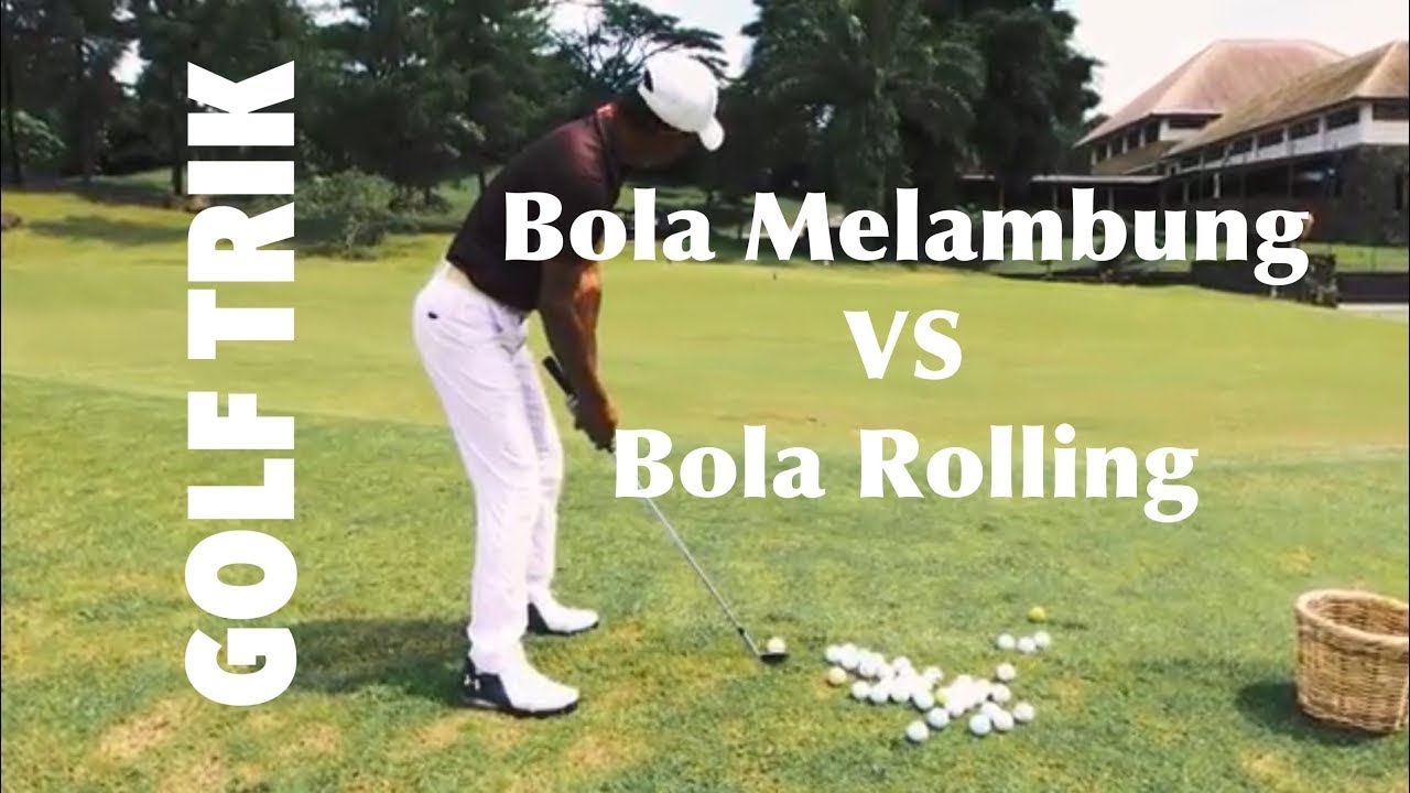 Tehnik Memukul Bola Melambung dan Tehnik Memukul Bola Rolling di sekitar Green-PitchShot & ChipShot