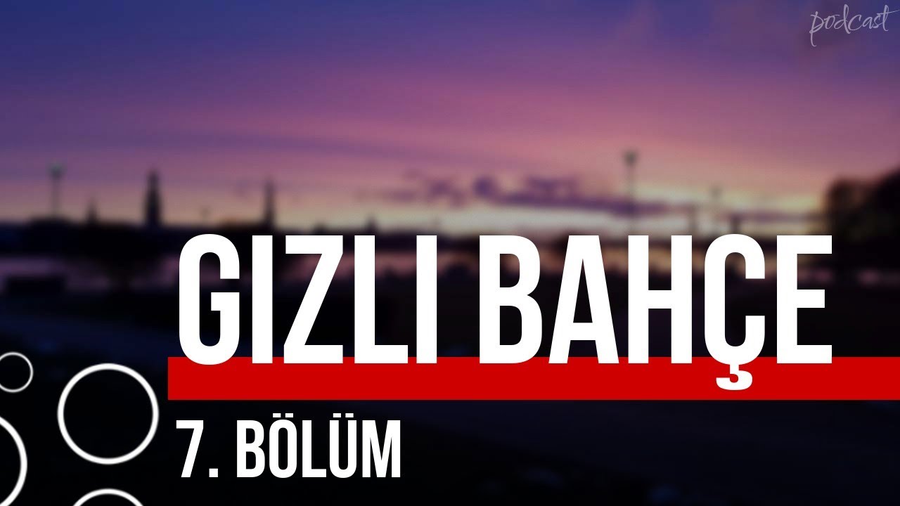 podcast | Gizli Bah&ccedil;e 7. B&ouml;l&uuml;m  | HD #SezonTV Full İzle podcast #1