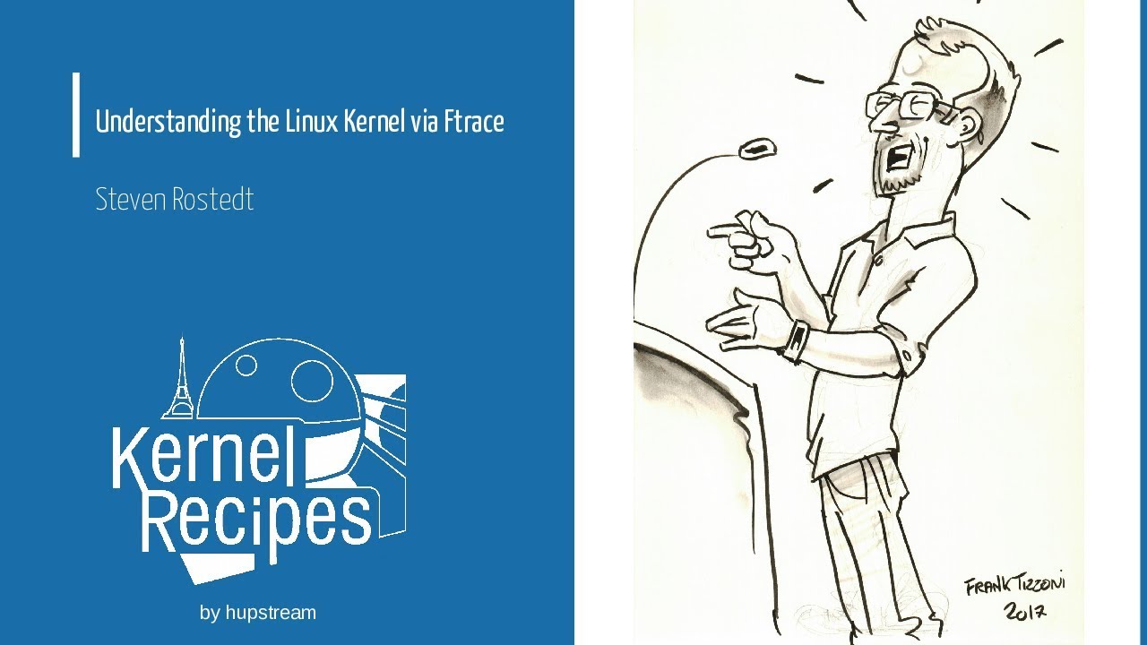 Kernel Recipes 2017 - Understanding the Linux Kernel via Ftrace - Steven Rostedt