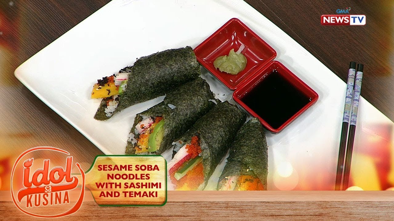 Idol sa Kusina: Sesame soba noodles with sashimi and temaki