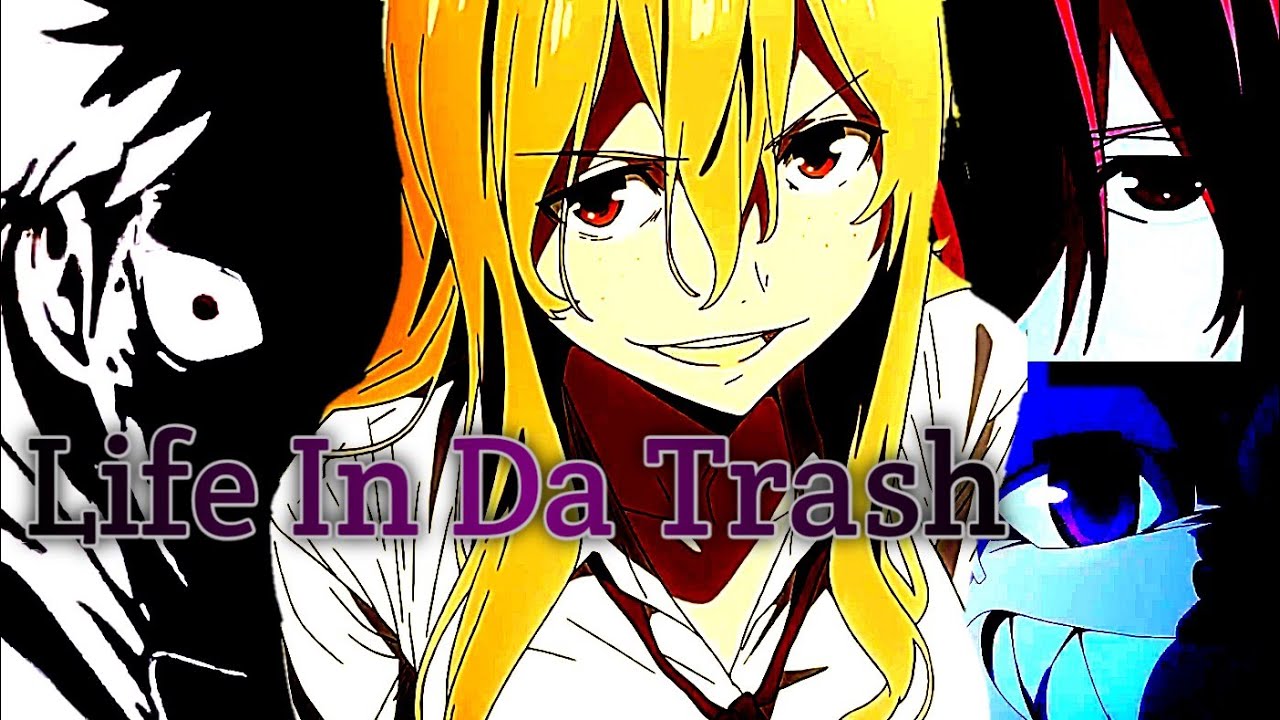 Life In Da Trash [AMV]
