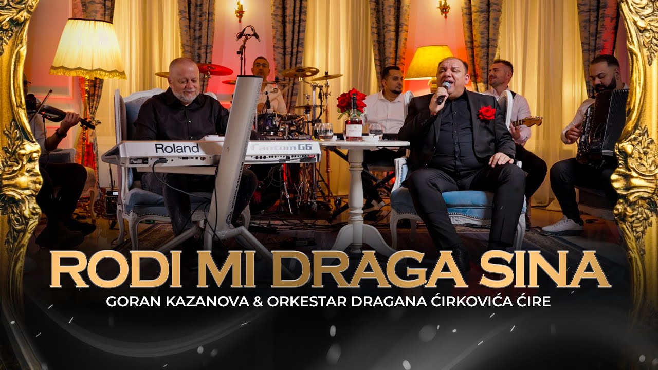 GORAN KAZANOVA & ORK. DRAGANA CIRKOVICA CIRE - RODI MI DRAGA SINA ( COVER 2025 )