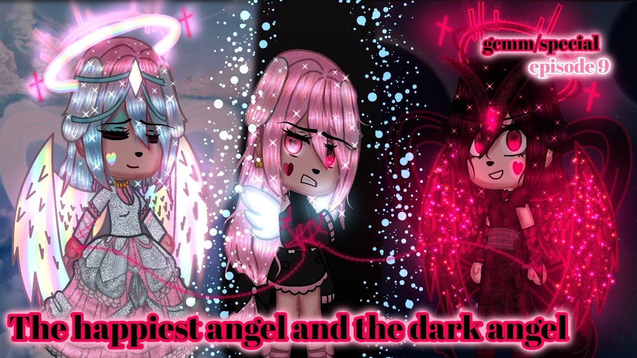 🖤🩷😇🐩The happiest angel and the dark angel| gcmm/special episode 9🩷💖👿🐩