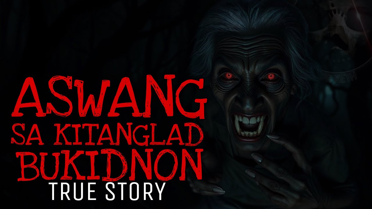 ASWANG SA KITANGLAD BUKIDNON | Aswang True Story