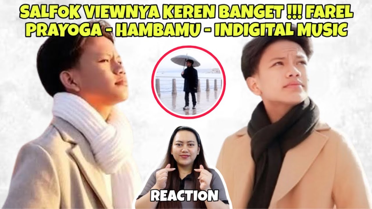 SALFOK VIEWNYA KEREN BANGET !!! FAREL PRAYOGA - HAMBAMU - INDIGITAL MUSIC (REACTION)