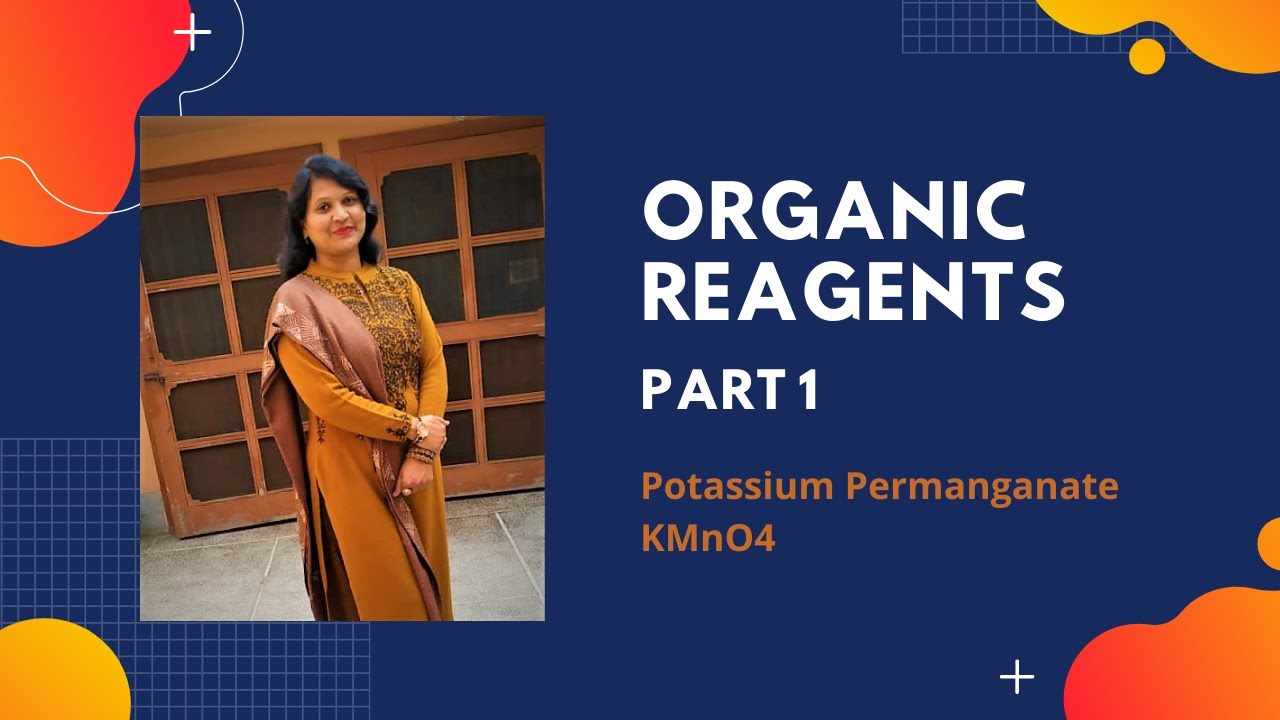 Organic Reagents Part-1 Potassium Permanganate (KMnO4) by Dr. Monika Gupta