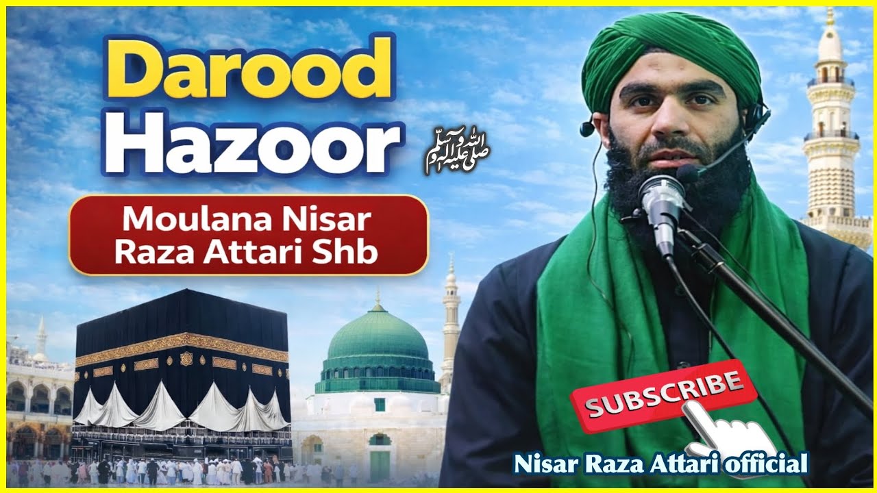 Heart Touching💔 Darood Hazoorﷺ // Moulana Nisar Raza Attari shb @Nisarrazaattariofficial 