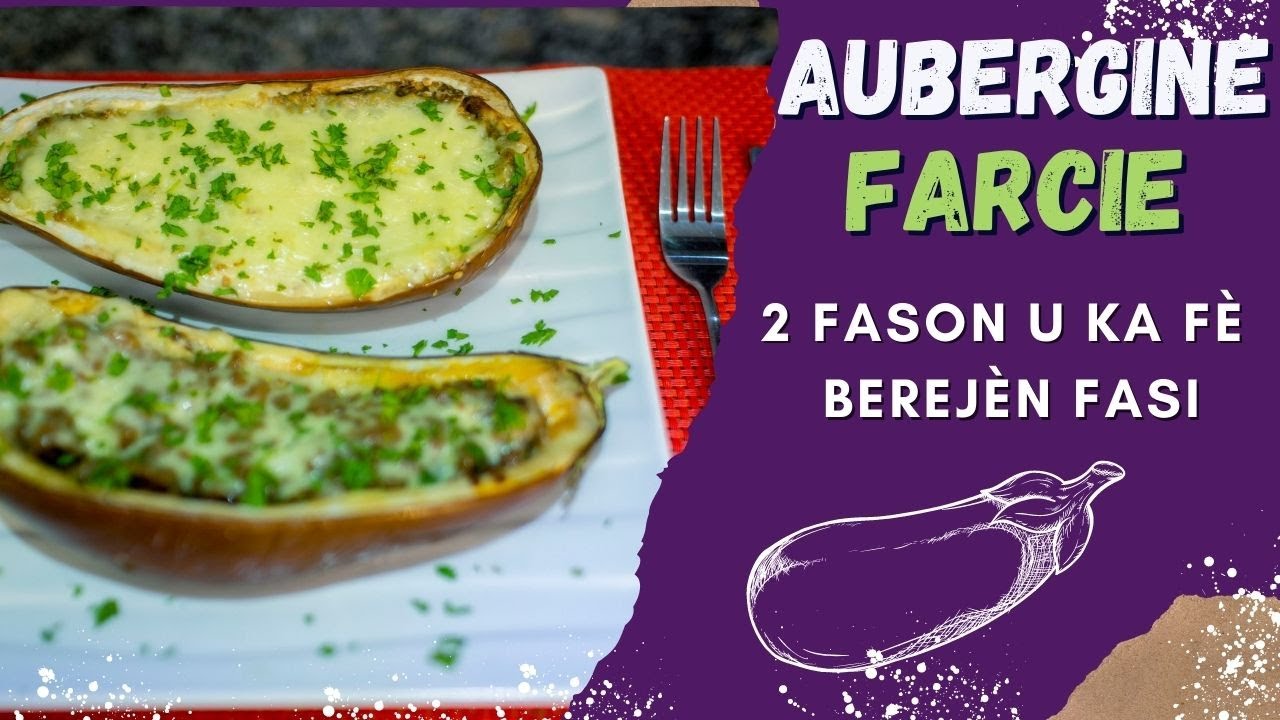2 fason ou ka fè BEREJÈN FASI (aubergine farcie)