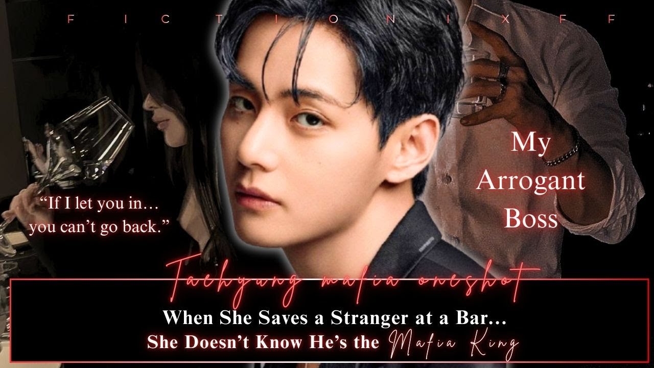 Когда она спасает незнакомца в баре... Она не знает, что он — король мафии #taehyungoneshotff