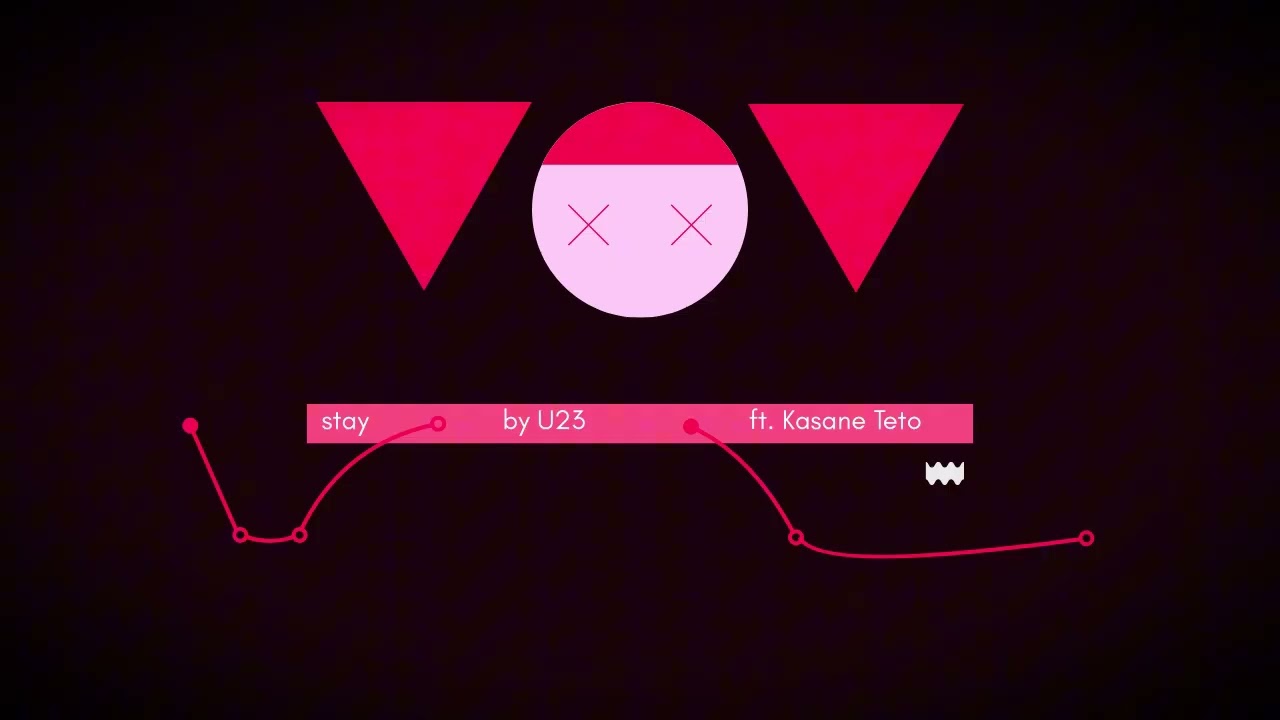 Stay ; By U23 ft. Kasane Teto