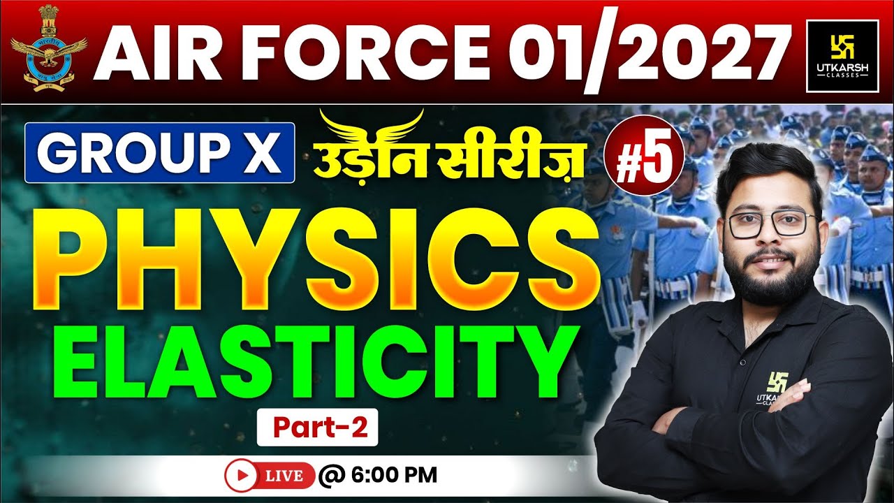 Airforce 01/2027 Physics 5 | Elasticity | Airforce Group X  | उड़ान सीरीज़ | Vivek Sir