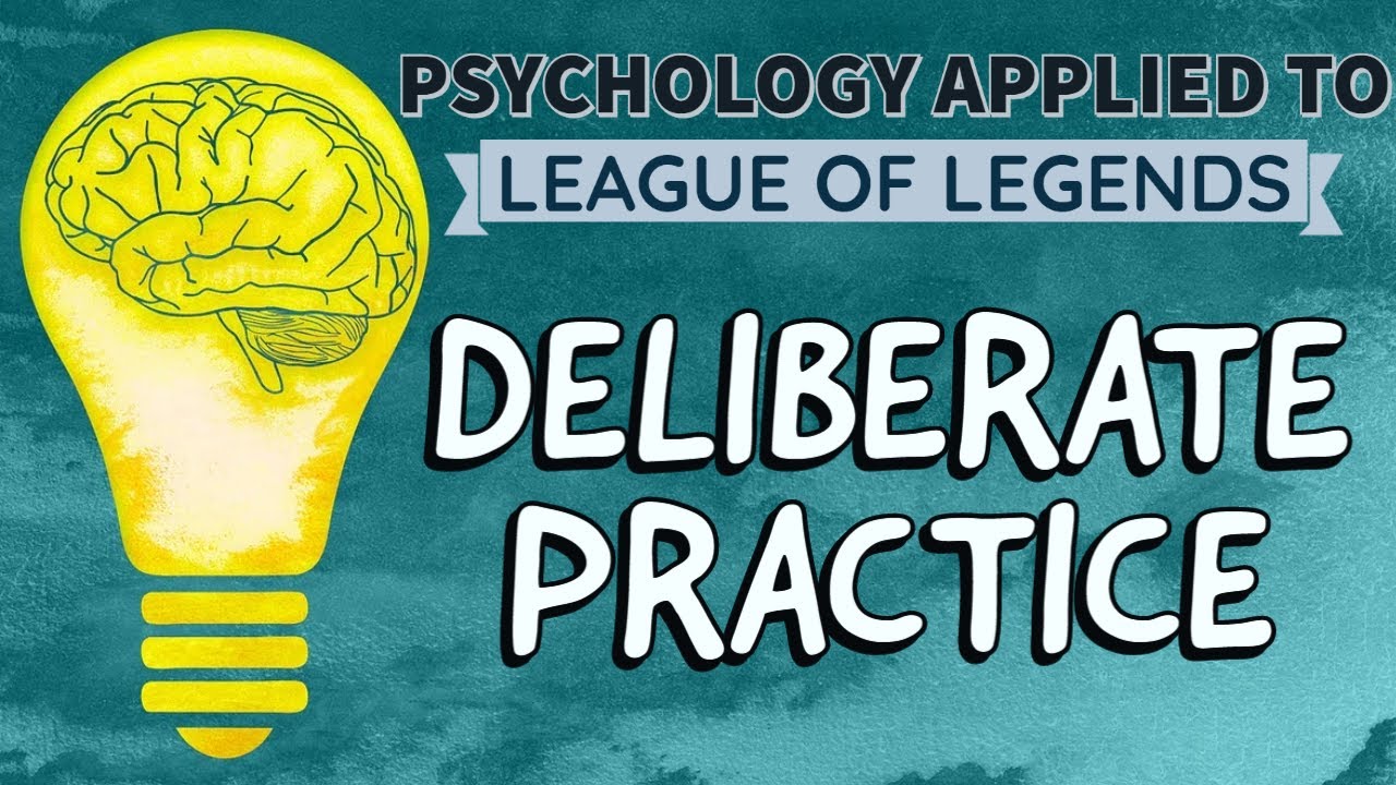 Deliberate Practice - Psychology Applied to League of Legends