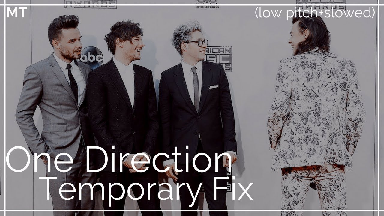 Temporary Fix - One Direction (lower pitch + slowed down)