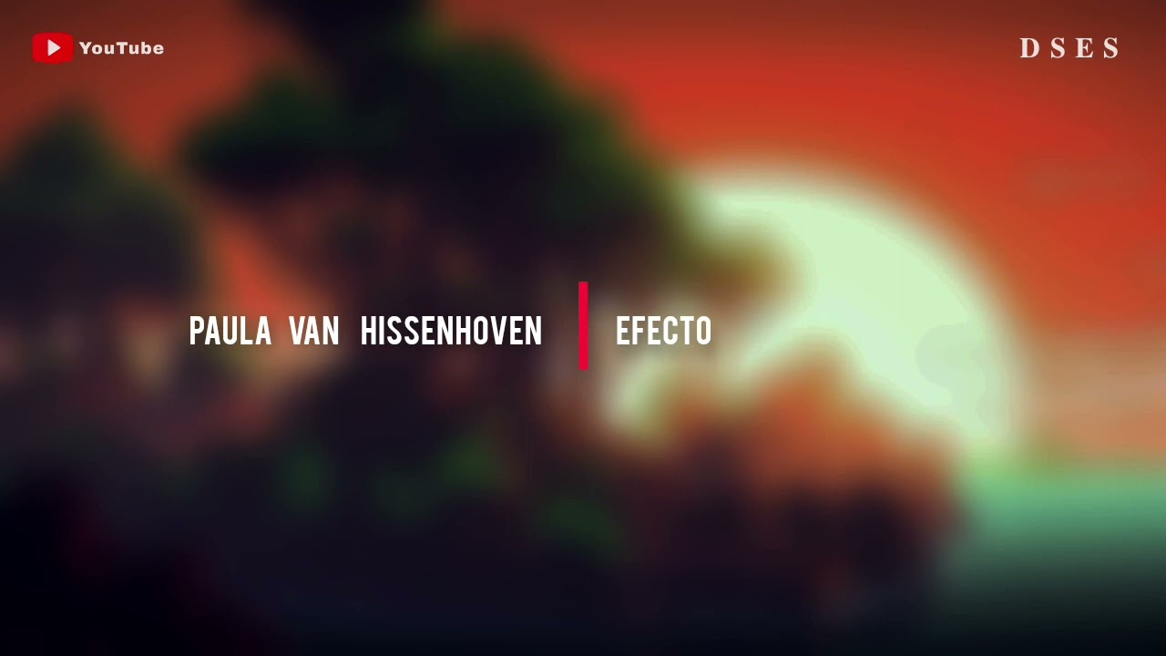 Paula Van Hissenhoven - Efecto