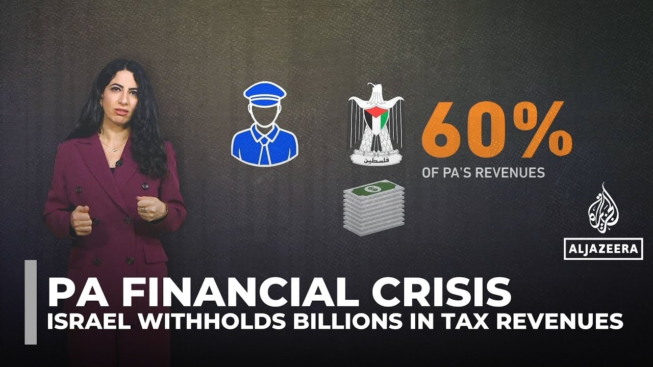 Palestinian Authority faces financial crisis as Israel withholds billions in tax revenues