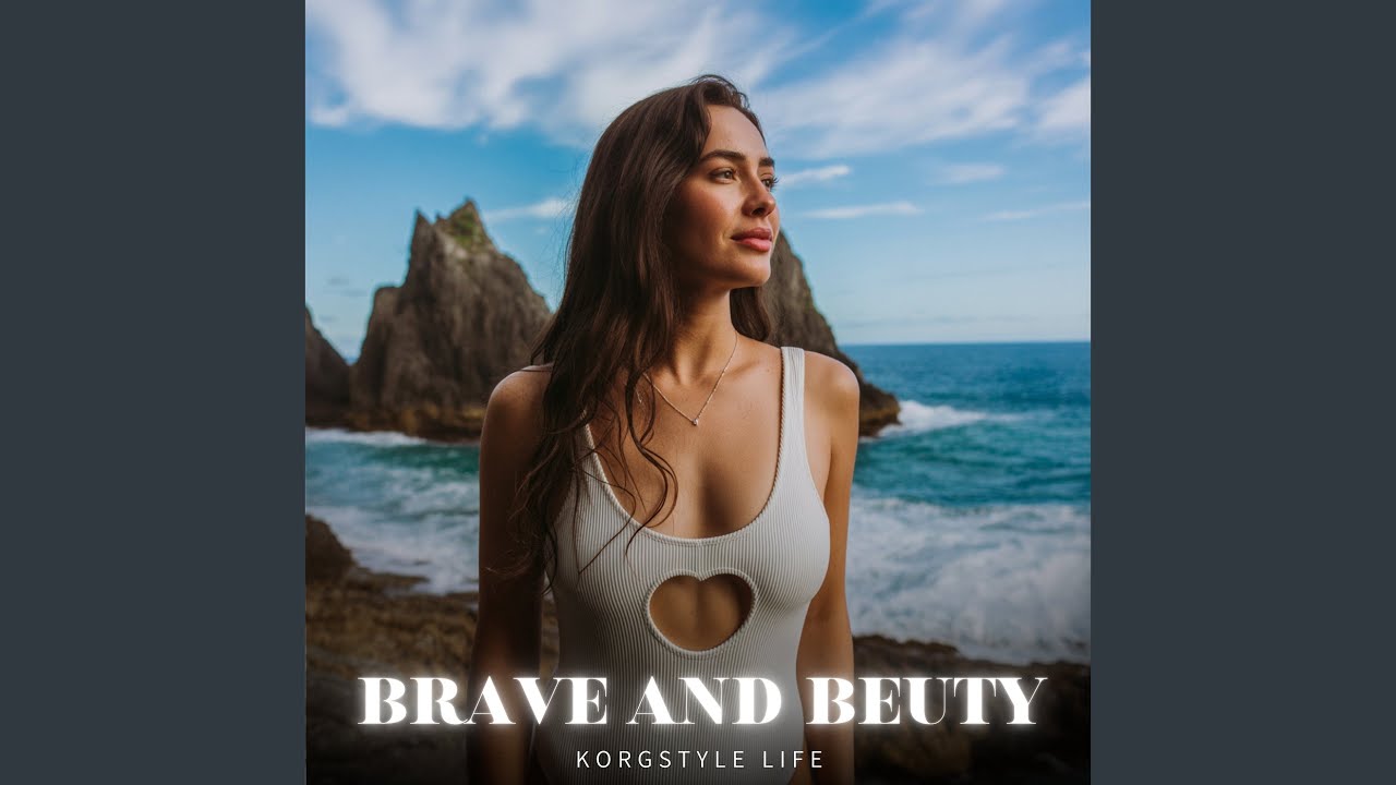 Brave and Beuty