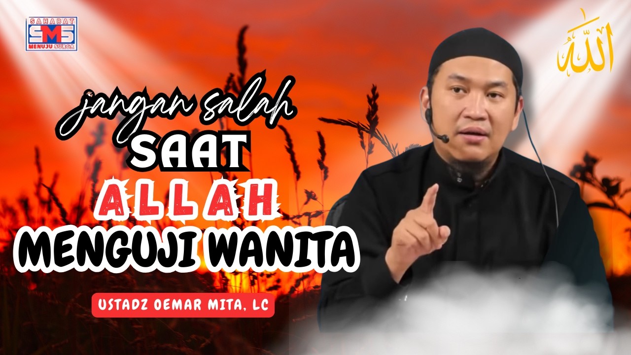 Ujian Terberat Wanita Ada di Sini… Pesan Menyentuh Ustadz Oemar Mita