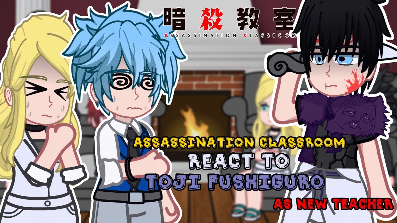 Assassination Classroom React to Toji Fushiguro as New Teacher || AC x JJK - Gacha React