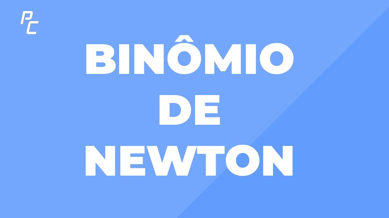 BINÔMIO DE NEWTON