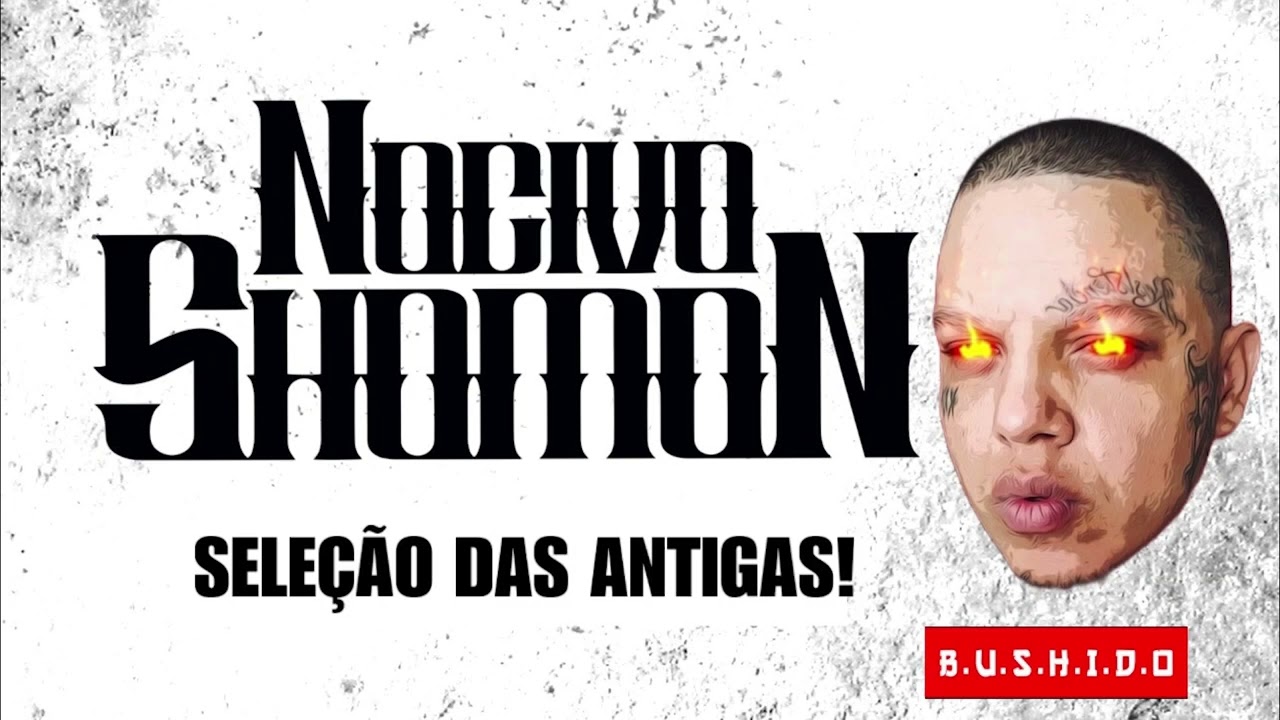 Nocivo Shomon - Seleção Das Antigas!