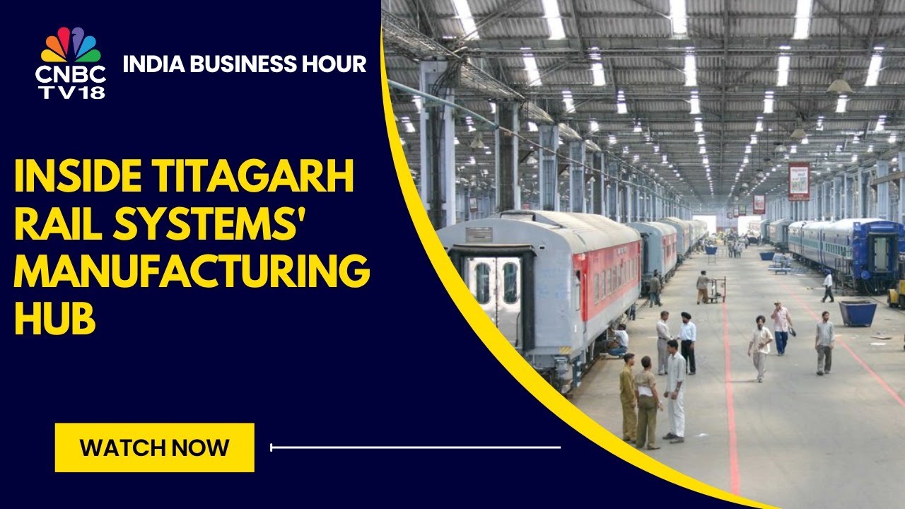 CNBC-TV18 Visits Titagarh Rail Systems' Manufacturing Hub In WB