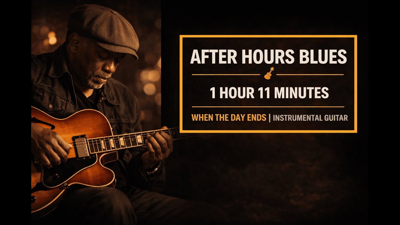 After Hours Blues 🎸 1 Hour 11 Minutes When the Day Ends | Instrumental Guitar