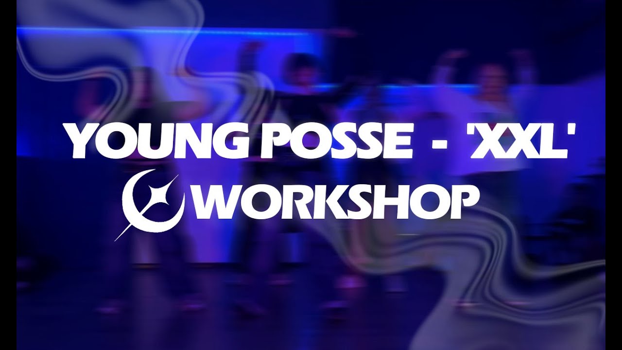 YOUNG POSSE (영파씨) 'XXL'  – workshop by TLC | EVERNIGHT studio