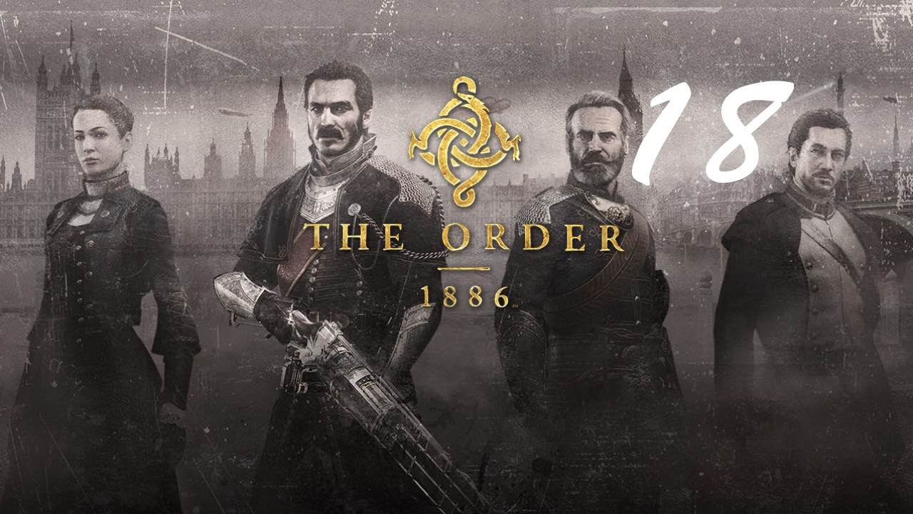 The Order 1886 Let's Play | Going Full Stealth Mode Pt. 18