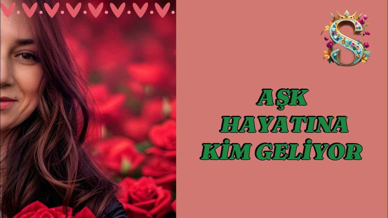 AŞK HAYATINA KİM GELİYOR NASIL BİRİSİ ?
