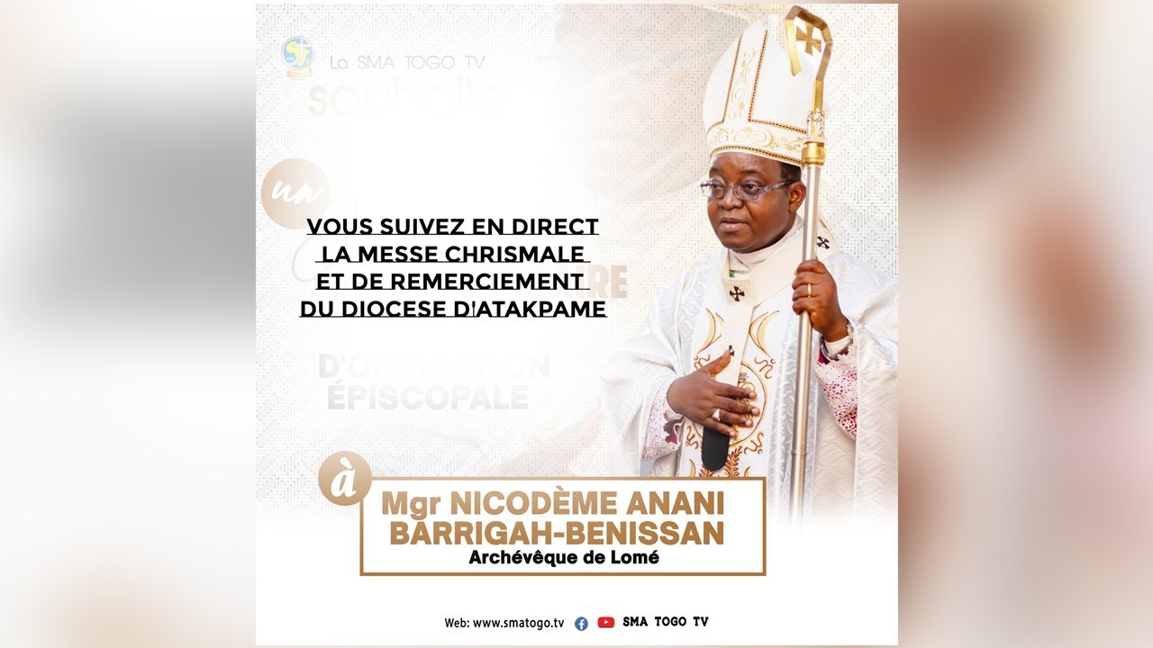 SMA TOGO TV/MESSE CHRISMALE ET DE REMERCIEMENT DU DIOCESE D'ATAKPAME A L'ARCHEVEQUE  MGR BARRIGAH