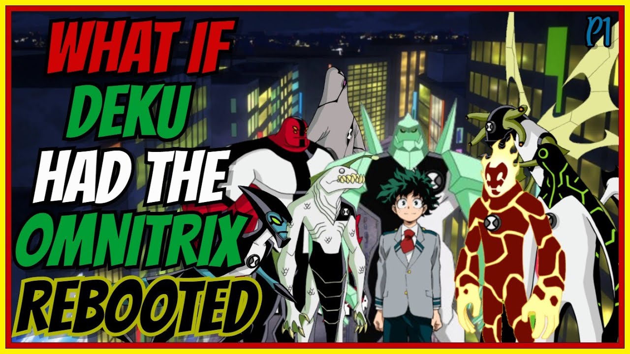 What If Deku Had the Omnitrix: Remastered| Part 1| My Hero Academia x Ben 10