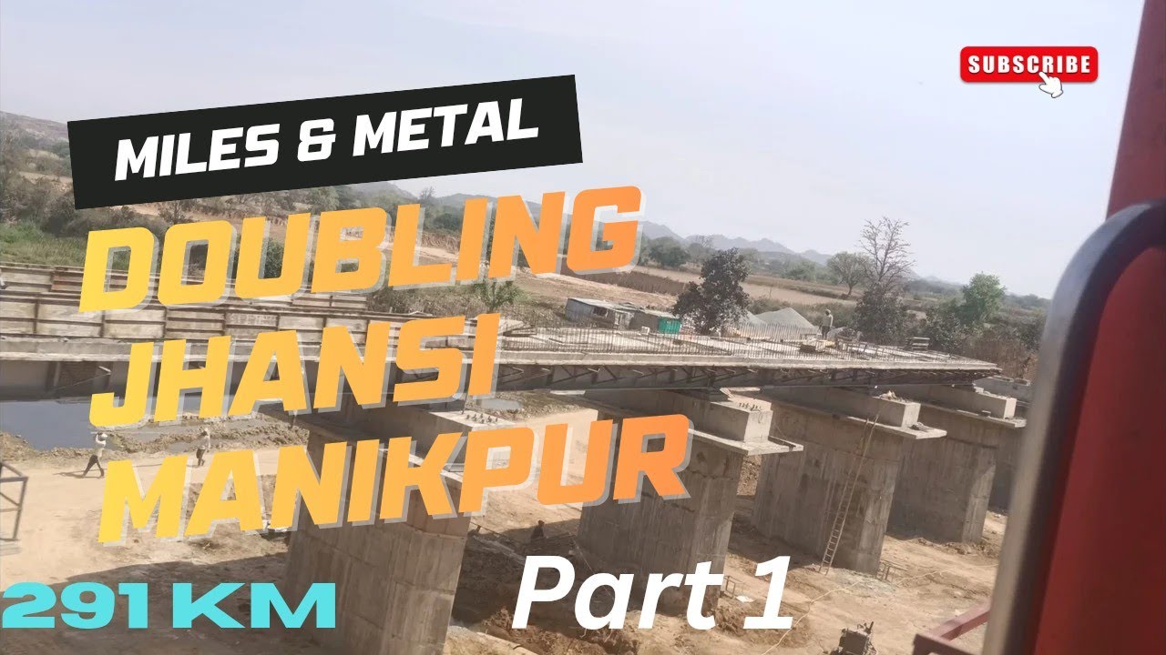 Jhansi-Manikpur Doubling Update || March 2026 || Part 1 || Complete 291 KM  detailed video